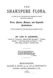 Cover of: The Shakspere flora: a guide to all the principal passages in which mention is made of trees, plants, flowers, and vegetable productions with comments and botanical particulars.