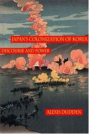 Cover of: Japan's Colonization of Korea by Alexis Dudden