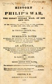 Cover of: The history of Philip's war: commonly called the great Indian war, of 1675 and 1676. Also, of the French and Indian wars at the eastward, in 1689, 1690, 1692, 1696, and 1704.