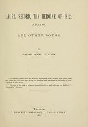 Laura Secord, the heroine of 1812 by Sarah Anne Curzon