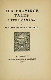 Cover of: Old province tales by William Renwick Riddell