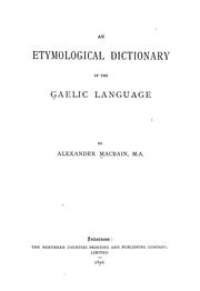 An etymological dictionary of the Gaelic language by Alexander Macbain