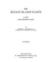 Cover of: The botany of crop plants by Robbins, Wilfred William