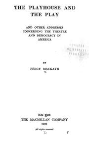 Cover of: The playhouse and the play, and other addresses concerning the theatre and democracy in America