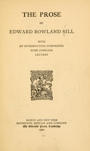 Cover of: The prose of Edward Rowland Sill by Edward Rowland Sill