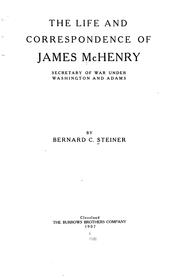 Cover of: The life and correspondence of James McHenry: Secretary of War under Washington and Adams