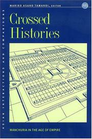 Cover of: Crossed Histories: Manchuria in the Age of Empire (Asian Interactions and Comparisons)