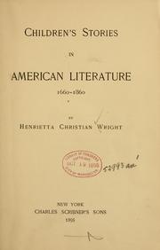 Cover of: Children's stories in American literature 1660-[1896] by Henrietta Christian Wright