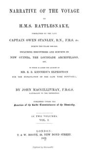 Cover of: Narrative of the voyage of H.M.S. Rattlesnake, commanded by the late Captain Owen Stanley during the years 1846-50: to which is added Mr. E.B. Kennedy's expedition for the exploration of the Cape York Peninsula