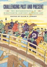 Cover of: Challenging past and present: the metamorphosis of nineteenth-century Japanese art