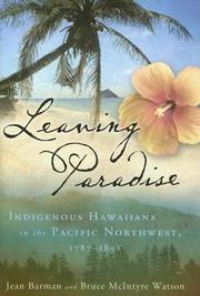 Cover of: Leaving Paradise: Indigenous Hawaiians in the Pacific Northwest, 1787-1898