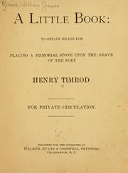 A little book: to obtain means for placing a memorial stone upon the grave of the poet Henry Timrod by William J. Rivers