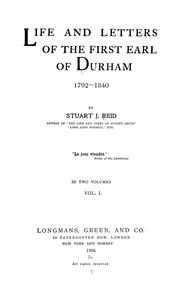 Cover of: Life and letters of the first Earl of Durham, 1792-1840