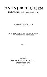 Cover of: An injured queen, Caroline of Brunswick by Lewis Melville