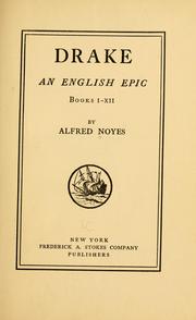 Cover of: Drake, an English epic, books I-XII by Alfred Noyes