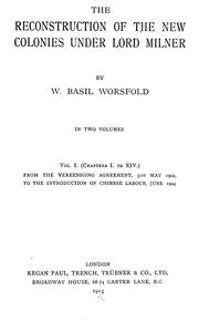 Cover of: The reconstruction of the new colonies under Lord Milner, by W. Basil Worsfold.