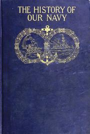 Cover of: The history of our Navy from its origin to the present day, 1775-1897