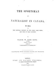 Cover of: The sportsman and naturalist in Canada: or Notes on the natural history of the game, game birds, and fish of that country.