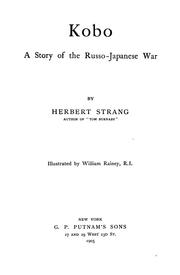 Cover of: Kobo, a story of the Russo-Japanese war by Herbert Strang