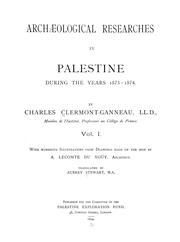 Cover of: Archaeological researches in Palestine during the years 1873-1874: With numerous illustrations from drawings made on the spot by A. Lecomte du Noüy.