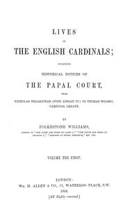 Cover of: Lives of the English Cardinals: Including Historical Notices of the Papal ... by Robert Folkestone Williams