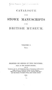 Catalogue of the Stowe manuscripts in the British museum by British museum. Dept. of manuscripts (Stowe mss.).