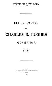 Cover of: Public papers of Charles E. Hughes, governor. by New York (State). Governor (1907-1910 : Hughes)