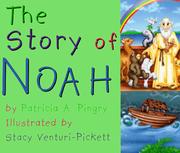 Cover of: The story of Noah by Patricia A. Pingry