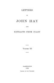 Cover of: Letters of John Hay and extracts from diary. by John Hay