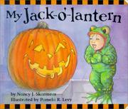 Cover of: My jack-o'-lantern by Nancy J. Skarmeas