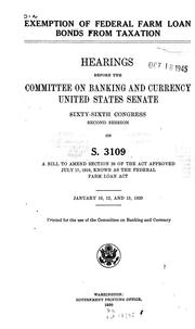 Cover of: Exemption of Federal farm laon bonds from taxation.: Hearings, Sixty-sixth Congress, second session on S. 3109. January 10, 12 and 13, 1920.