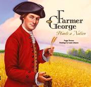 Farmer George Plants a Nation by Peggy Thomas
