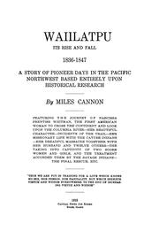 Cover of: Waiilatpu, its rise and fall, 1836-1847: a story of pioneer days in the Pacific Northwest based entirely upon historical research