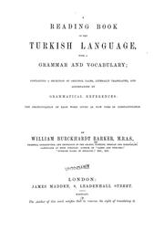 Cover of: Reading book of the Turkish language with a grammar and vocabulary by Barker, William Burckhardt.