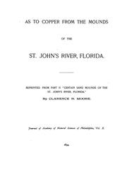 As to copper from the mounds of the St. John's River, Florida by Clarence B. Moore