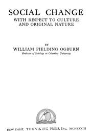 Social change with respect to culture and original nature by William Fielding Ogburn