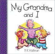 Cover of: We're very good friends, my grandma and I! by P. K. Hallinan