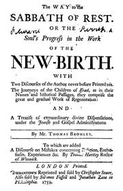 Cover of: The way to the Sabbath of rest, or, The soul's progress in the work of the new-birth: with two discourses of the author never before printed viz. The journeys of the children of Israel, as in their names and historical passages, they comprise the great and gradual work of regeneration, and A treatise of extraordinary divine dispensations, under the Jewish and Gospel administrations
