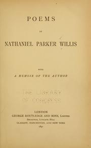 Cover of: Poems of Nathaniel Parker Willis: with a memoir of the author.