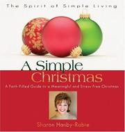 Cover of: A Simple Christmas: A Faith-filled Guide to a Meaningful And Stree-free Christmas (Spirit of Simple Living) (Spirit of Simple Living)