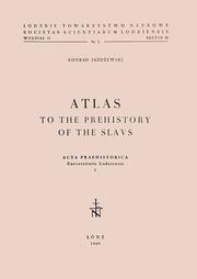 Cover of: Atlas to the prehistory of the Slavs.