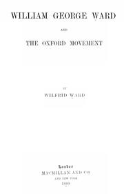 Cover of: William George Ward and the Oxford movement by Wilfrid Philip Ward, Wilfrid Philip Ward