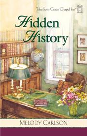 Cover of: Hidden History (Tales from Grace Chapel Inn #3) by Melody Carlson