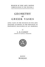 Cover of: Geometry of Greek vases: Attic vases in the Museum of Fine Arts analysed according to the principles of proportion discovered by Jay Hambidge