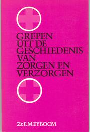 Cover of: Grepen uit de geschiedenis van zorgen en verzorgen.