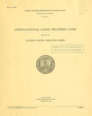 Cover of: International radio weather code for use on United States selected ships.