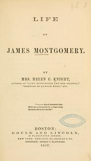 Cover of: Life of James Montgomery. by Knight, Helen C.