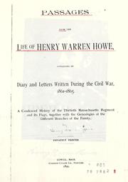 Cover of: Passages from the life of Henry Warren Howe: consisting of diary and letters written during the civil war, 1816-1865. A condensed history of the Thirtieth Massachusetts regiment and its flags, together with the genealogies of the different branches of the family ...