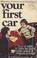 Cover of: Your First Car