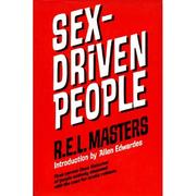 Cover of: Sex-driven people by Robert E. L. Masters
